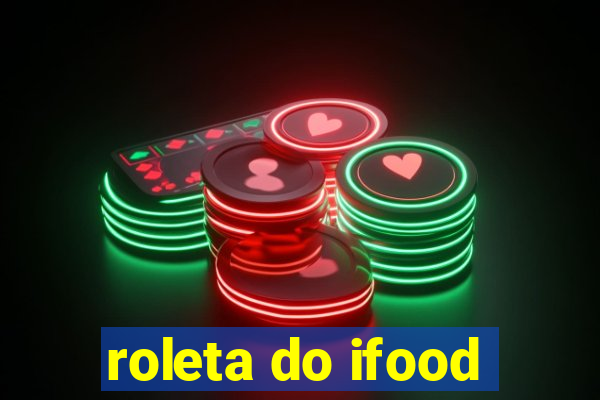 roleta do ifood